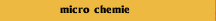 micro chemie